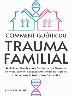 cover image of Comment Guérir du Trauma Familial